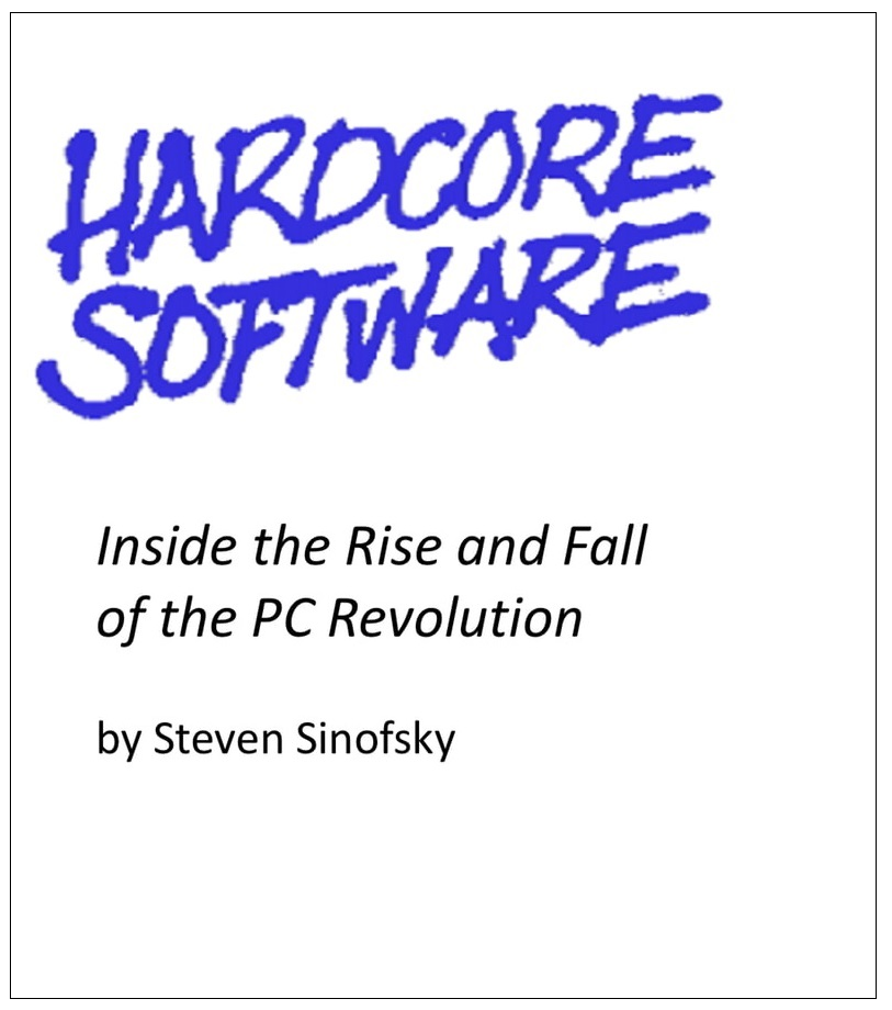 Hardcore Software: Inside the Rise an Fall of the PC Revolution book cover